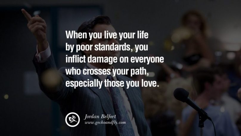 when you life your life by poor standards you inflict damage on everyone who crosses your path especially those you love